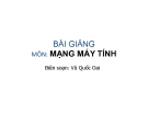 Bài giảng Mạng máy tính - Vũ Quốc Oai