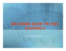 Bài giảng Quản trị học - Chương 2: Sự phát triển của các học thuyết quản trị