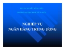 Bài giảng Nghiệp vụ ngân hàng trung ương - PGS.TS. Nguyễn Đăng Dờn