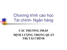 Bài giảng Các phương pháp định lượng trong quản trị tài chính: Chương 4