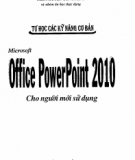 Kỹ năng tự học Microsoft office PowerPoint 2010 cho người mới sử dụng: Phần 1