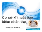 Thuyết trình: Cơ sở kỹ thuật bảo hiểm nhân thọ