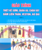 Giáo trình Thiết kế sơmi, quần âu, chân váy, đầm liền thân, veston, áo dài - Tập 2: Phần 1 -  Cao Bích Thủy (chủ biên)