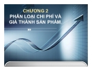 Bài giảng Kế toán chi phí - Chương 2: Phân loại chi phí và giá thành sản phẩm