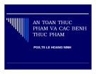 Bài giảng An oàn thực phẩm và các bệnh thực phẩm - PGS.TS. Lê Hoàng Ninh