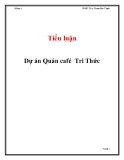 Tiểu luận Thiết lập và thẩm định dự án đầu tư: Dự án Quán café Tri Thức