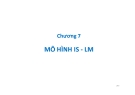 Bài giảng Kinh tế vĩ mô - Chương 7: Mô hình IS - LM