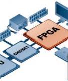 Đồ án tốt nghiệp Điện tử viễn thông: Nghiên cứu công nghệ FPGA và phát triển các ứng dụng trên KIT SPARTAN 3E