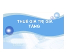 Bài giảng Thuế giá trị gia tăng (2014)