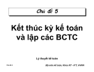 Bài giảng Lý thuyết kế toán - Chủ đề 5: Kết thúc kỳ kế toán và lập báo cáo tài chính