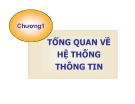 Bài giảng Hệ thống thông tin - Chương 1: Tổng quan hệ thống thông tin