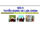 Bài giảng Quản trị nguồn nhân lực - Chương 4: Tuyển dụng và lựa chọn