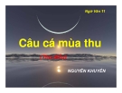 Bài giảng Ngữ văn 11 tuần 2: Câu cá mùa thu (Thu điếu)