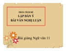 Tuần 2: Phân tích đề văn nghị luận - Bài giảng Ngữ văn 11 - GV:Đ.H.Nam