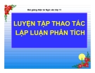 Bài giảng Ngữ văn 11 tuần 4: Luyện tập thao tác lập luận phân tích