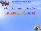 Bài giảng Toán 4 chương 2 bài 1: Góc nhọn, góc tù, góc bẹt