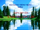 Bài Tập làm văn: Cảm ơn, xin lỗi - Bài giảng điện tử Tiếng việt 2 - GV.Ng.T.Tú