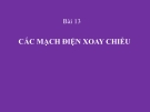 Bài giảng Vật lý 12 bài 13:  Các mạch điện xoay chiều