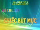 Bài giảng Kể chuyện: Chiếc bút mực - Tiếng việt 2 - GV.T.Tú Linh