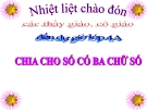 Bài giảng Toán 4 chương 2 bài 3: Chia cho số có ba chữ số