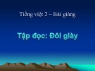 Bài giảng Tập đọc: Đôi giày - Tiếng việt 2 - GV.T.Tú Linh