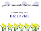 Bài giảng Chính tả (Tập chép): Bà cháu. g/gh, s/x, ươn/ương - Tiếng việt 2 - GV.Đ.T.Toàn