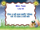 Bài giảng Toán 4 chương 5 bài 1: Tìm 2 số khi biết tổng và tỉ của 2 số đó