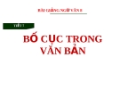 Bài giảng Bố cục của văn bản - Ngữ văn 8