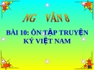 Bài giảng Ôn tập truyện kí Việt Nam - Ngữ văn 8