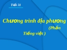 Bài 8: Chương trình địa phương ( phần tiếng Việt ) - Bài giảng Ngữ văn 8