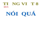 Bài 9: Nói quá - Bài giảng Ngữ văn 8