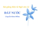 Bài giảng Ngữ văn 12 tuần 10: Đất Nước (Trích trường ca Mặt đường khát vọng - Nguyễn Khoa Điềm)