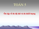 Bài giảng Toán 5 chương 1 bài 9:  Ôn tập Bảng đơn vị đo độ dài