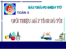 Bài giảng Toán 5 chương 2 bài 2: Giới thiệu máy tính bỏ túi