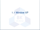 Bài giảng Windows XP - ĐH Bách Khoa TP.HCM