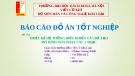 Thuyết trình Đồ án tốt nghiệp: Thiết kế hệ thống điều khiển và chế tạo mô hình máy phay CNC 3 trục