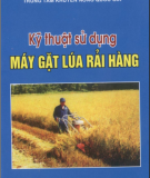 Hướng dẫn sử dụng máy gặt lúa rãi hàng: Phần 1