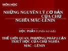 Bài giảng môn học Những nguyên lý cơ bản của chủ nghĩa Mác - Lênin: Học phần II