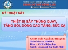 Bài thuyết trình Kỹ thuật sấy: Thiết bị sấy thùng quay, tầng sôi, dòng cao tầng, bức xạ