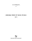 Nhập môn Sinh học phân tử màng tế bào: Tập 1