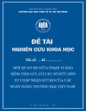 Đề tài khoa học: Mối quan hệ giữa phạm vi bảo hiểm tiền gửi, cơ cấu sở hữu đến sự chấp nhận rủi ro của các ngân hàng thương mại Việt Nam