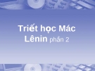 Bài giảng Triết học Mác Lênin: Phần 2