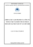 Luận văn Thạc sĩ Kinh tế: Chiến lược cạnh tranh của công ty Nestle Việt Nam đối với sản phẩm Nescafe tại Việt Nam từ nay đến 2020