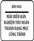 Mẫu biên bản nghiệm thu hoàn thành hạng mục công trình