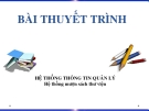 Bài thuyết trình: Hệ thống thông tin quản lý - Hệ thống mượn sách thư viện