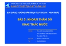 Bài giảng Hướng dẫn thực tập khoan-khai thác: Bài 3 - ĐH Bách khoa TP.HCM