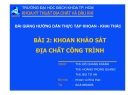 Bài giảng Hướng dẫn thực tập khoan-khai thác: Bài 2 - ĐH Bách khoa TP.HCM