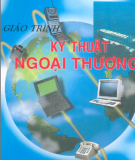 Giáo trình Kỹ thuật ngoại thương: Phần 1 - PGS.TS. Đoàn Thị Hồng Vân