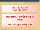 Thuyết trình bài tập lớn Truyền sóng và Anten: Angten thông minh