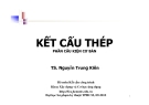 Bài giảng Kết cấu thép (Phần cấu kiện cơ bản) - TS. Nguyễn Trung Kiên